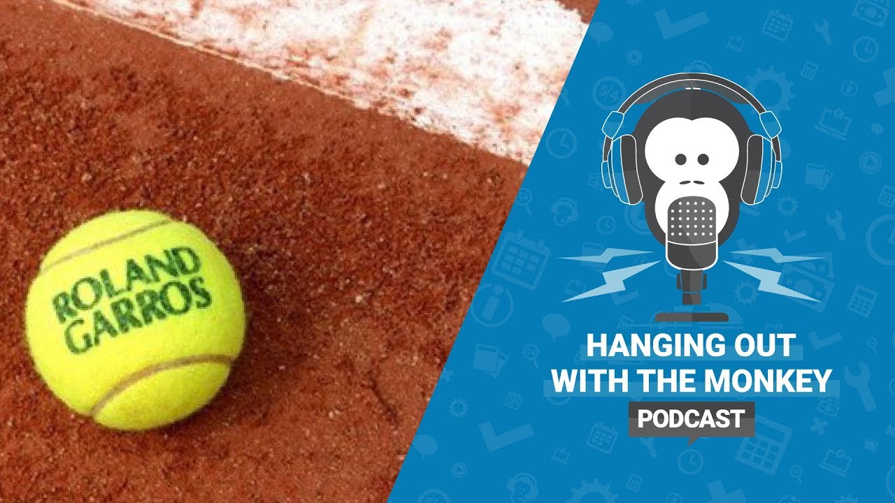 Hanging out with the Monkey - Episode 5 - French Open Tennis